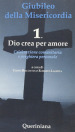 Giubileo della Misericordia. 1: Dio crea amore