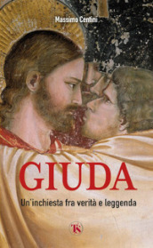 Giuda. Un inchiesta fra verità e leggenda