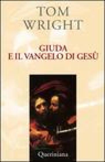 Giuda e il vangelo di Gesù. Comprendere un antico testo recentemente scoperto e il suo significato contemporaneo - Tom Wright