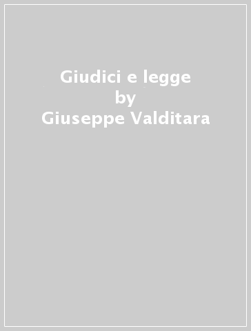 Giudici e legge - Giuseppe Valditara
