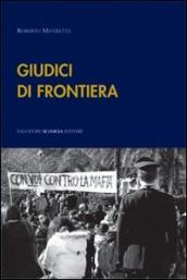 Giudici di frontiera. Interviste in terra di mafia