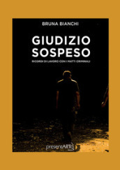 Giudizio sospeso. Ricordi di lavoro con i matti criminali