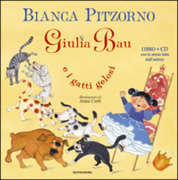 Giulia Bau e i gatti gelosi. Con CD audio - Bianca Pitzorno