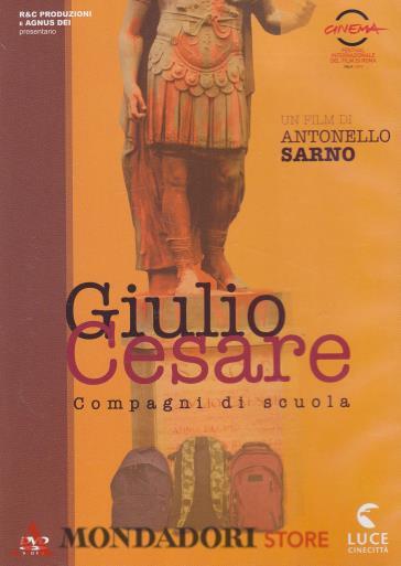 Giulio Cesare - Compagni di scuola (DVD) - Antonello Sarno