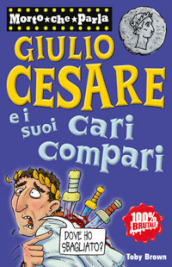 Giulio Cesare e i suoi cari compari