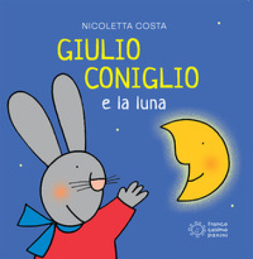 Giulio Coniglio e la luna - Nicoletta Costa