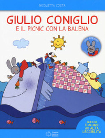 Giulio Coniglio e il picnic con la balena. Con adesivi. Ediz. a colori - Nicoletta Costa