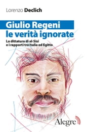 Giulio Regeni, le verità ignorate