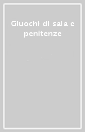 Giuochi di sala e penitenze