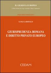 Giurisprudenza romana e diritto privato europeo