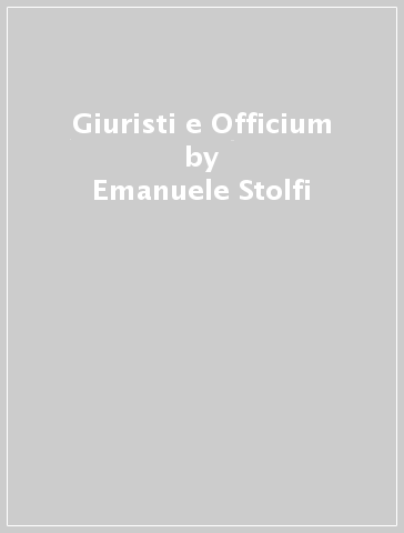 Giuristi e Officium - Emanuele Stolfi