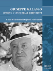 Giuseppe Galasso. Storico e uomo delle istituzioni