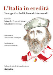 Giuseppe Garibaldi, l eroe dei due mondi