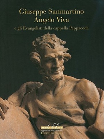 Giuseppe Sanmartino, Angelo Viva e gli evangelisti della cappella Pappacoda - Andrea Bacchi