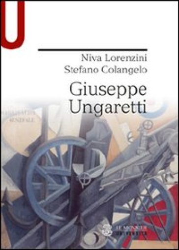 Giuseppe Ungaretti - Niva Lorenzini - Stefano Colangelo