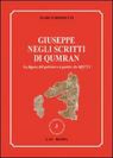 Giuseppe negli scritti di Qumran. La figura del patriarca a partire da 4Q3721 - Marco Rossetti