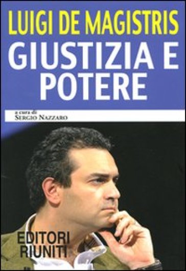 Giustizia e potere - Luigi De Magistris