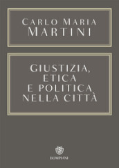 Giustizia, etica e politica nella città