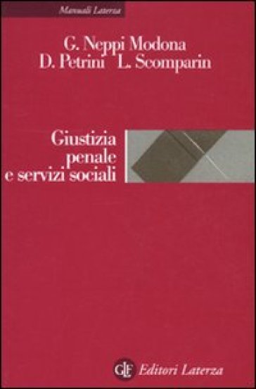 Giustizia penale e servizi sociali - Laura Scomparin - Guido Neppi Modona - Davide Petrini