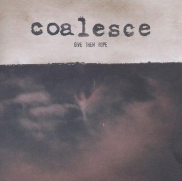 Give them rope - Coalesce