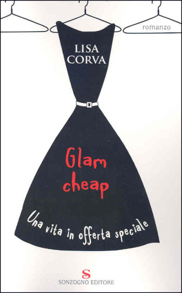 Glam cheap. Una vita in offerta speciale - Lisa Corva