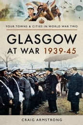 Glasgow at War, 193945