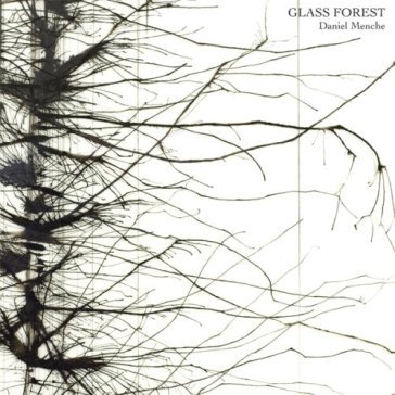 Glass forest - Daniel Menche