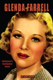 Glenda Farrell: Hollywood s Hardboiled Dame