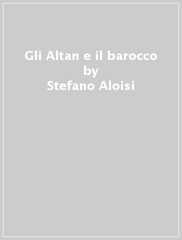 Gli Altan e il barocco - Stefano Aloisi