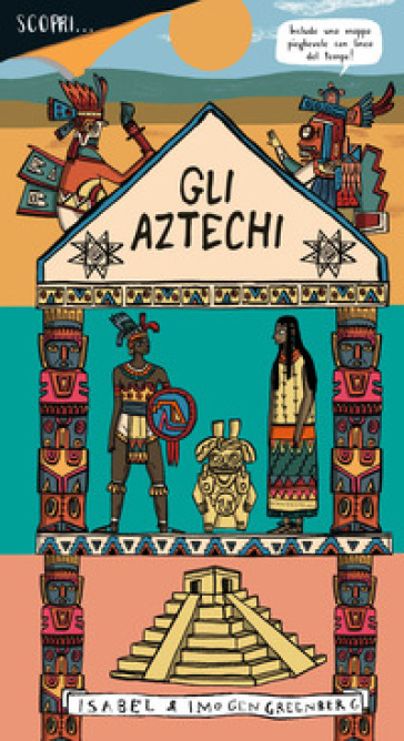 Gli Aztechi. Ediz. a colori - Imogen Greenberg