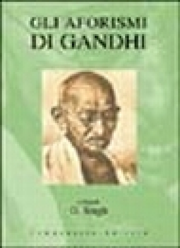 Gli aforismi di Gandhi - Ghan Singh