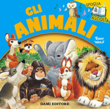 Gli animali. Ediz. a colori - Patrizia Nencini