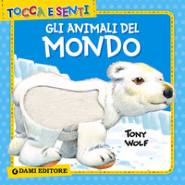 Gli animali del mondo - Clementina Coppini