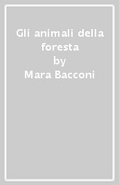 Gli animali della foresta