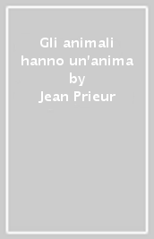 Gli animali hanno un anima