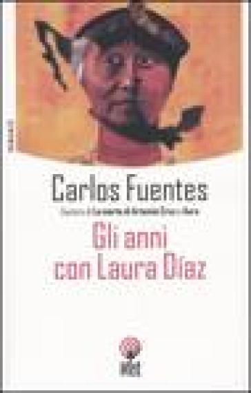 Gli anni con Laura Diaz - Carlos Fuentes
