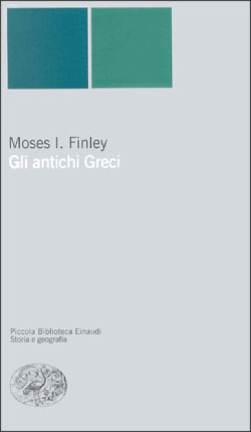 Gli antichi greci - Moses I. Finley