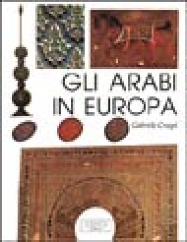 Gli arabi in Europa - Gabriele Crespi