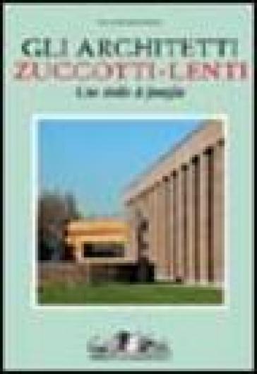 Gli architetti Zuccotti-Lenti - Pio L. Brusasco