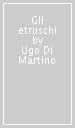 Gli etruschi