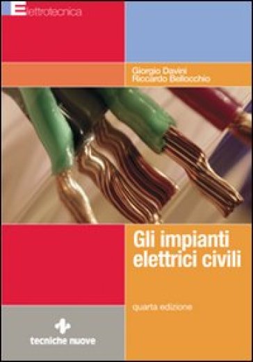 Gli impianti elettrici civili - Giorgio Davini - Riccardo Bellocchio