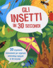 Gli insetti in 30 secondi