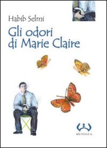 Gli odori di Marie Claire - Habib Selmi