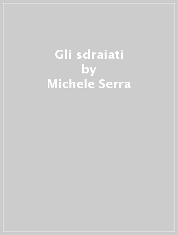 Gli sdraiati - Michele Serra