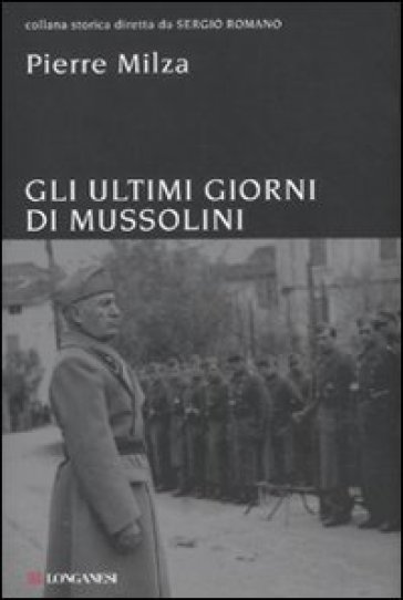 Gli ultimi giorni di Mussolini - Pierre Milza