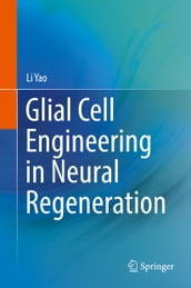 Glial Cell Engineering in Neural Regeneration