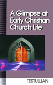 A Glimple of Early Christian Church Life