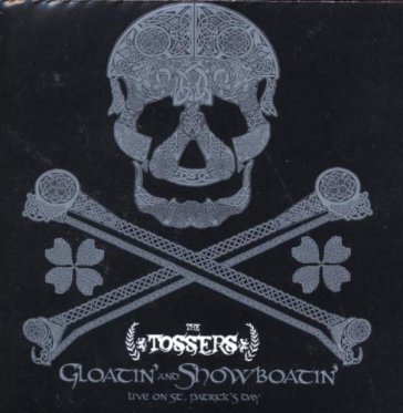 Gloatin and showboatin : live on st. pa - TOSSERS