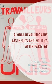 Global Revolutionary Aesthetics and Politics after Paris  68