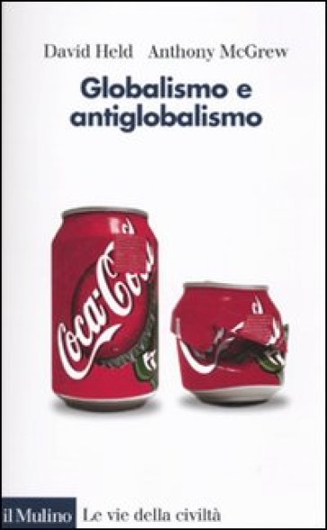 Globalismo e antiglobalismo - David Held - Anthony McGrew